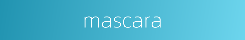 mascara的同义词
