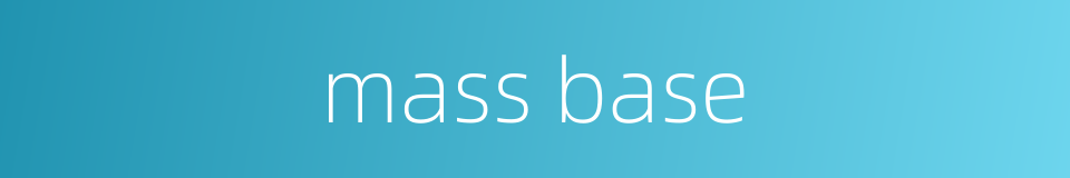 mass base的同义词