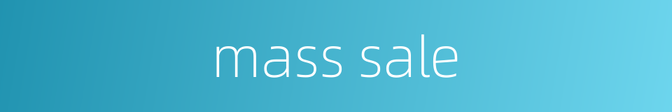 mass sale的同义词