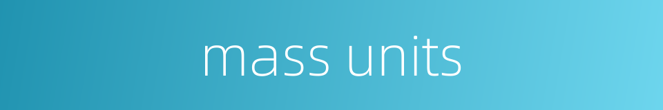 mass units的同义词