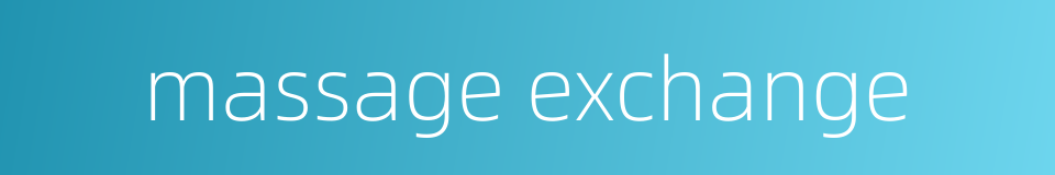 massage exchange的同义词