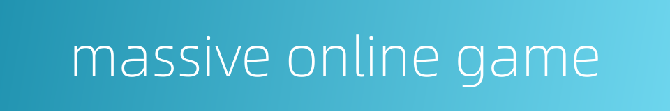 massive online game的同义词