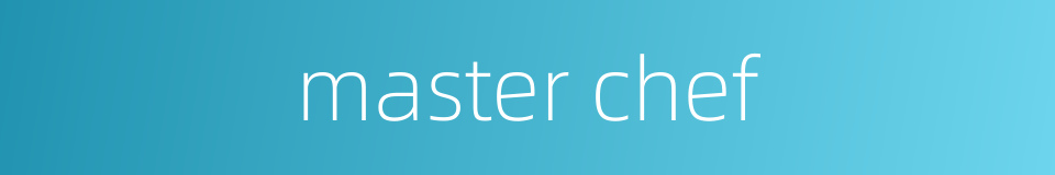 master chef的同义词