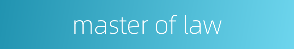 master of law的同义词