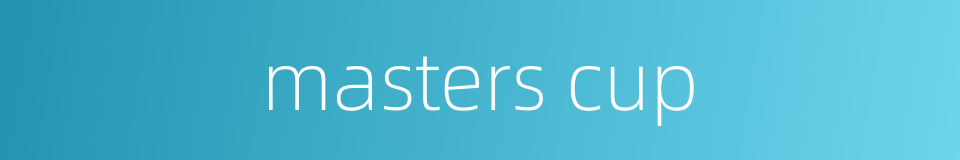 masters cup的同义词