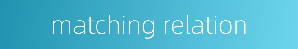 matching relation的同义词