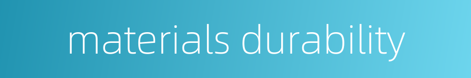 materials durability的同义词
