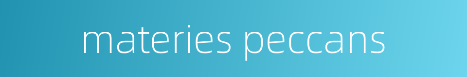 materies peccans的同义词