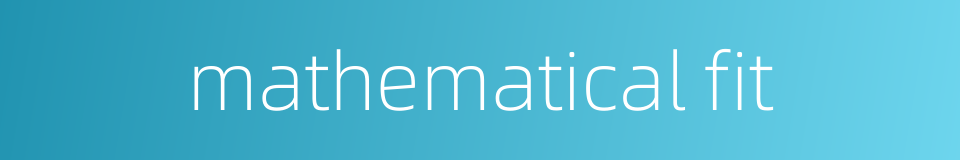 mathematical fit的同义词