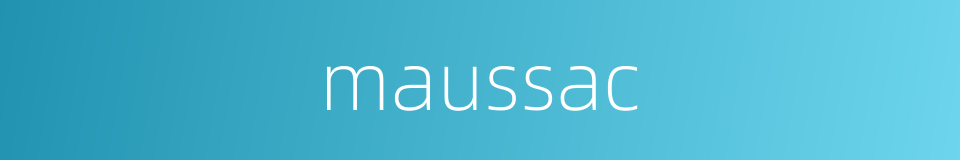 maussac的同义词