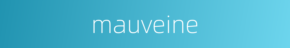 mauveine的同义词