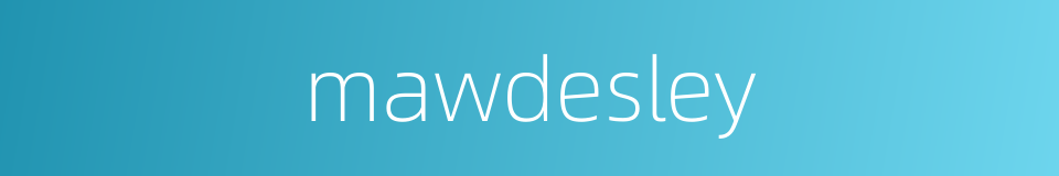 mawdesley的同义词