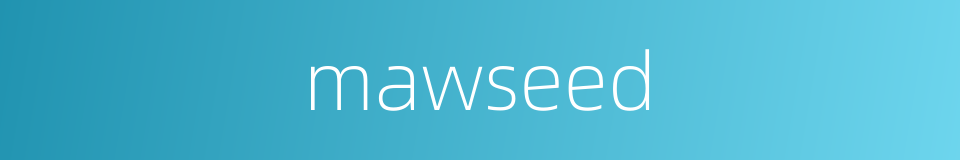 mawseed的同义词