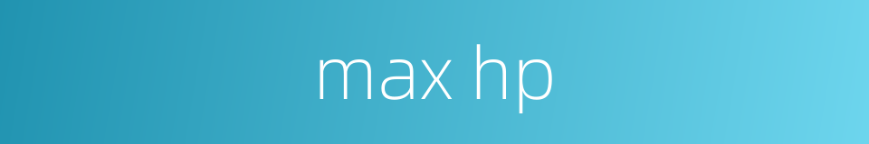 max hp的同义词