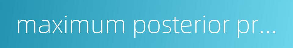 maximum posterior probability的同义词