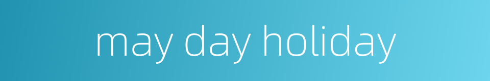 may day holiday的同义词