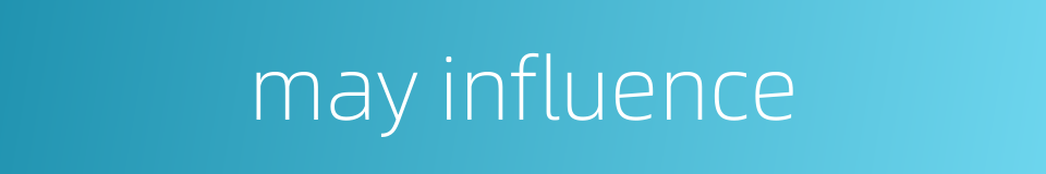 may influence的同义词