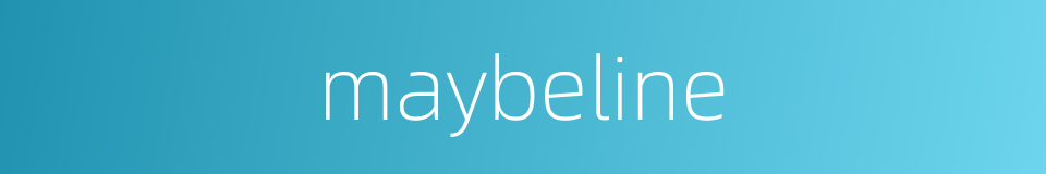 maybeline的同义词