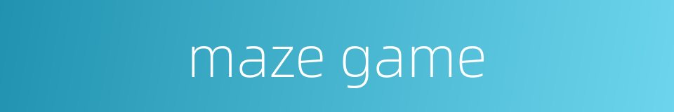 maze game的同义词