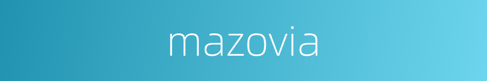 mazovia的同义词