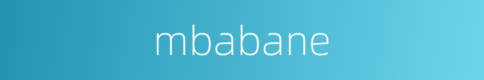 mbabane的同义词