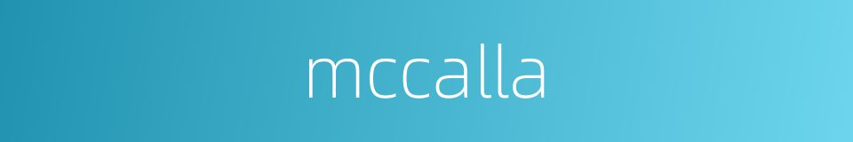 mccalla的同义词