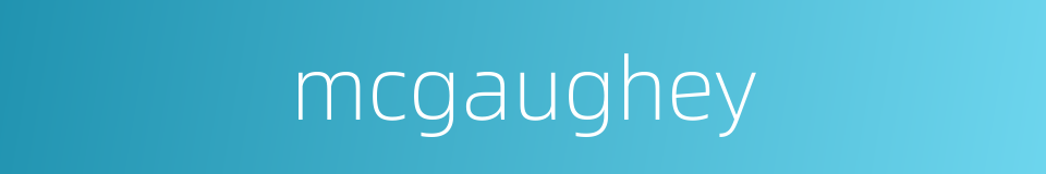 mcgaughey的同义词