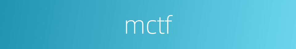 mctf的同义词