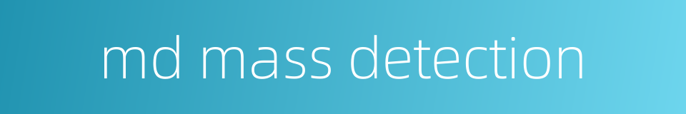 md mass detection的同义词