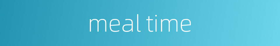 meal time的同义词