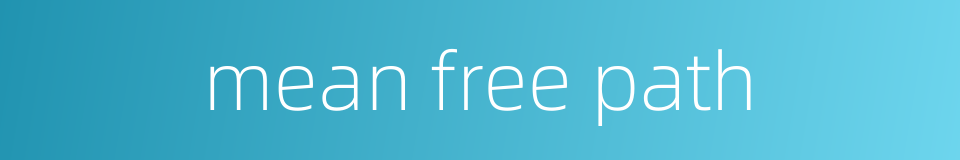 mean free path的同义词