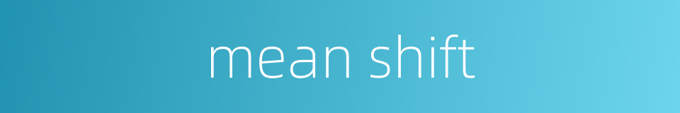 mean shift的同义词