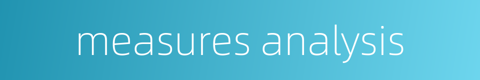 measures analysis的同义词