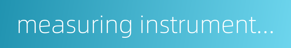 measuring instruments of energy的同义词