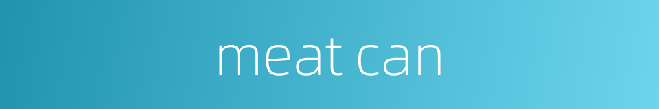 meat can的同义词
