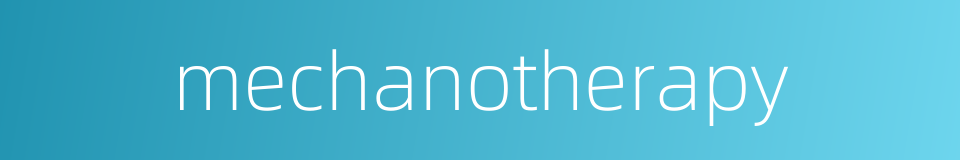 mechanotherapy的同义词