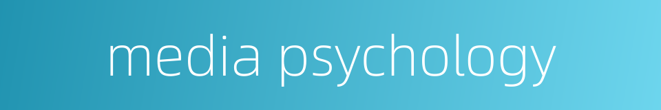 media psychology的同义词