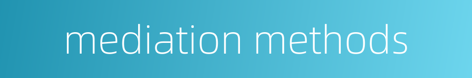 mediation methods的同义词