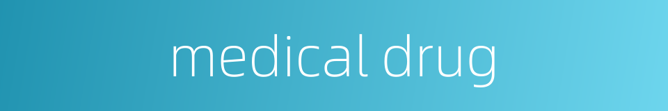medical drug的同义词