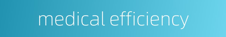 medical efficiency的同义词