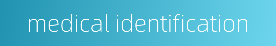 medical identification的同义词