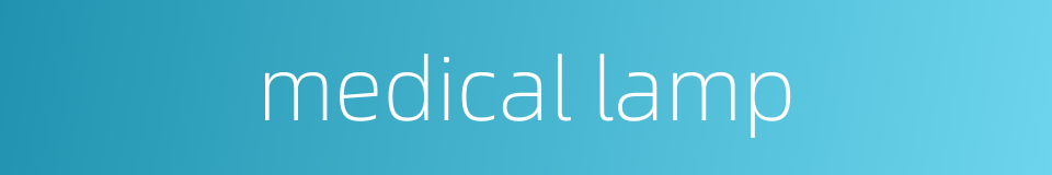 medical lamp的同义词