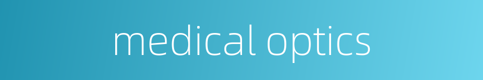 medical optics的同义词