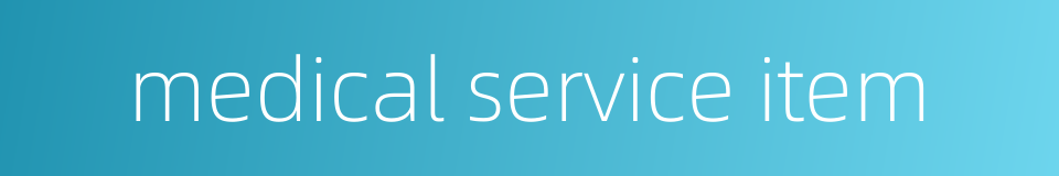 medical service item的同义词