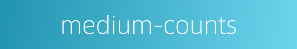 medium-counts的同义词