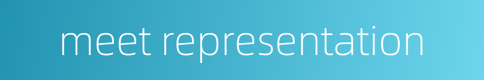 meet representation的同义词
