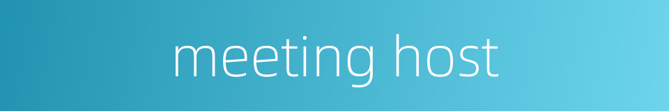 meeting host的同义词