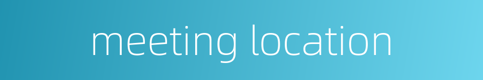 meeting location的同义词