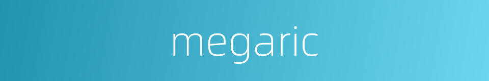 megaric的同义词