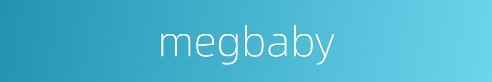 megbaby的同义词